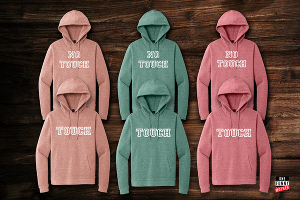 PREORDER Touch/No Touch hoodie - THREE COLOR OPTIONS!